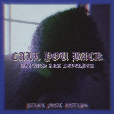 Call You Back (Slowed + Reverbed) ft. Dallyo | Boomplay Music