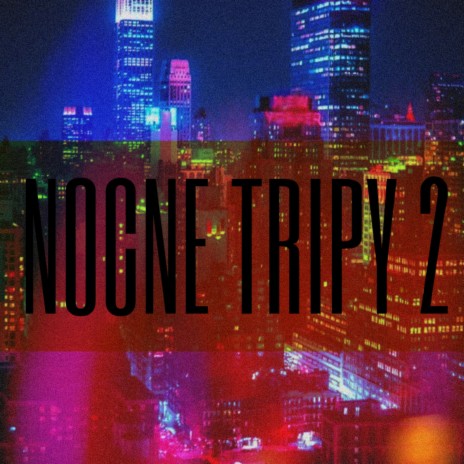 Nocne Tripy 2 ft. Wojtula | Boomplay Music