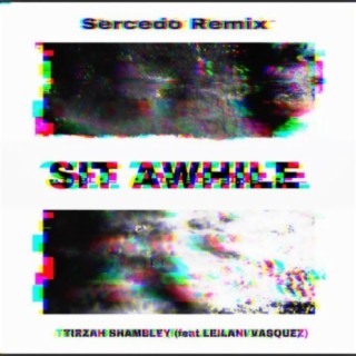 Sit Awhile (Sercedo Remix)