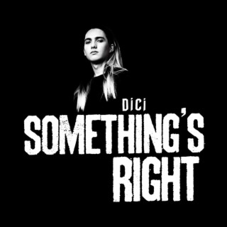 Something's Right lyrics | Boomplay Music
