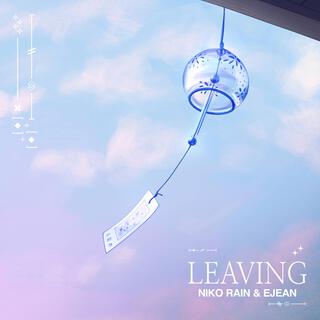 Leaving ft. EJEAN lyrics | Boomplay Music