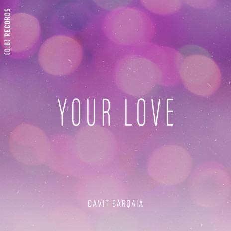 Your Love | Boomplay Music