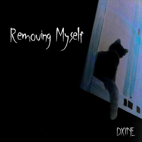 Removing Myself | Boomplay Music