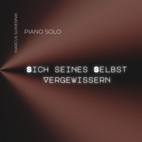 Sich seines Selbst vergewissern | zweiter Teil (Piano Solo)