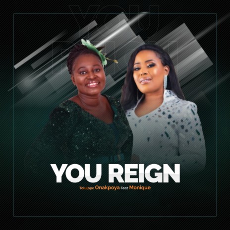 You Reign ft. Monique | Boomplay Music