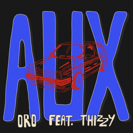 AUX ft. Thizzy | Boomplay Music