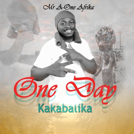 One Day Kakabalika | Boomplay Music
