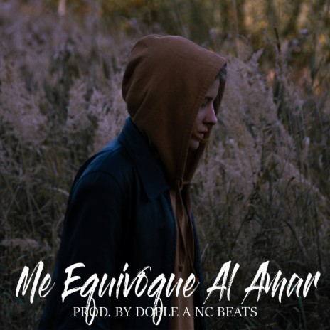 Me Equivoqué Al Amar | Boomplay Music