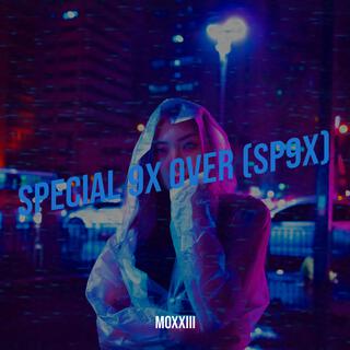 SPECIAL 9X OVER (SP9X) lyrics | Boomplay Music