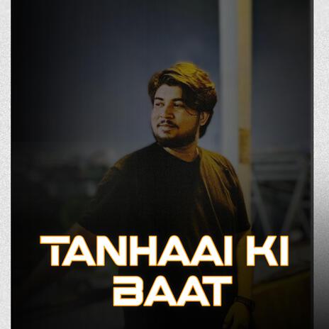 Tanhaai Ki Baat | Boomplay Music