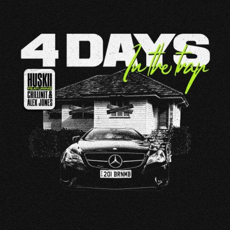 4 Days in the Trap ft. Chillinit & Alex Jones | Boomplay Music