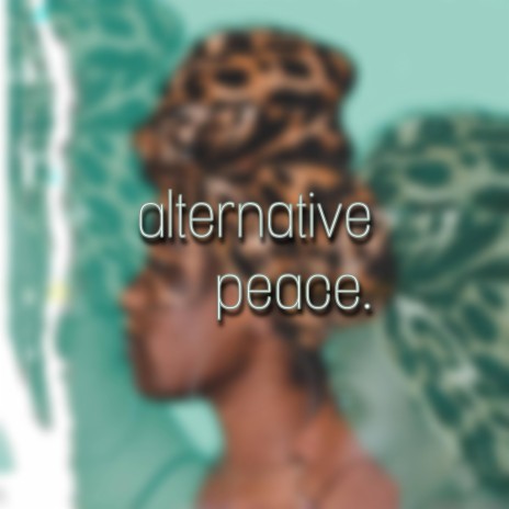 Alternative Peace | Boomplay Music