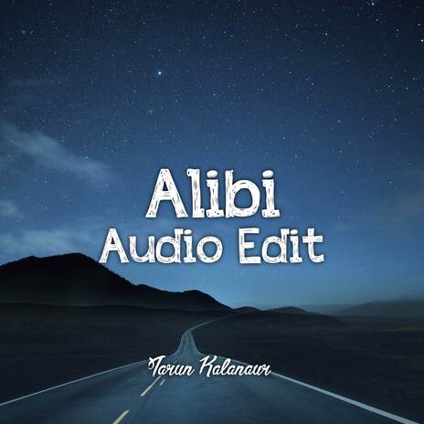 Alibi Audio Edit ft. Tarun Kalanaur | Boomplay Music