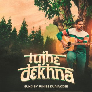 Tujhe Dekhna lyrics | Boomplay Music