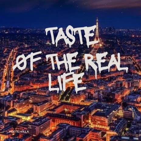 Taste Of The Real Life | Boomplay Music