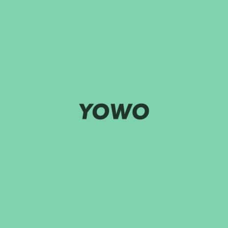 Yowo | Boomplay Music