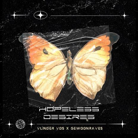 Hopeless Desires ft. ∏EVER & GEWOONRAVES | Boomplay Music