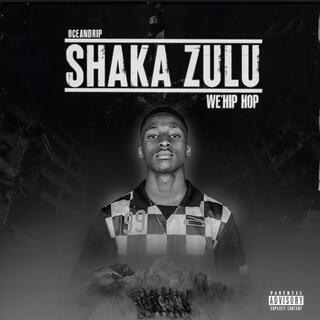 SHAKA ZULU WE’HIP HOP