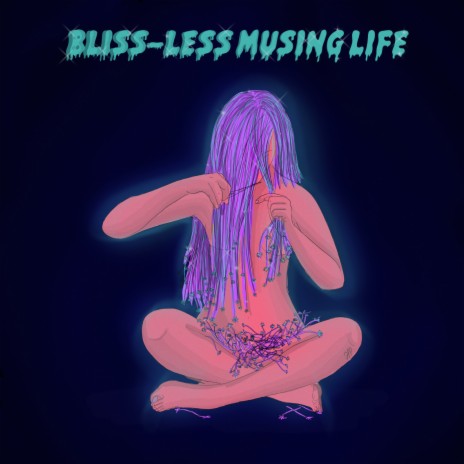 Bliss-Less Musing Life | Boomplay Music