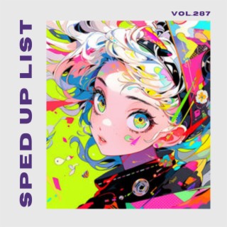 Sped Up List Vol.287 (sped up)
