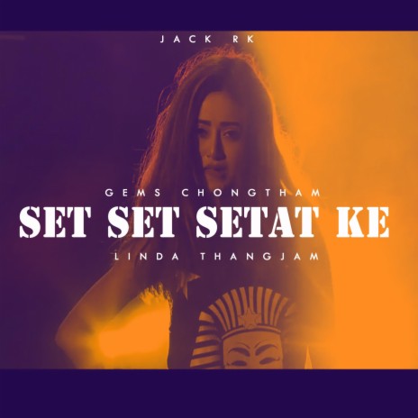 Set Set Setat Ke ft. Linda Thangjam & Jack RK | Boomplay Music
