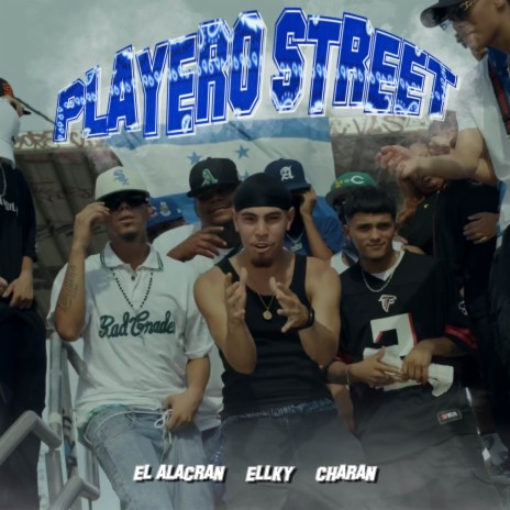 Playero Street ft. Ellky, CHARAN & EL ALACRAN