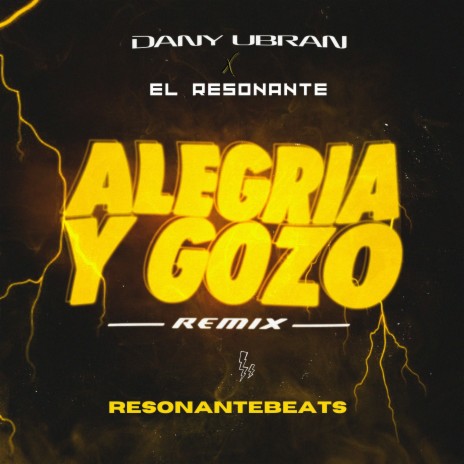 Alegría y Gozo (Remix) ft. El Resonante | Boomplay Music