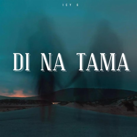 DI NA TAMA | Boomplay Music