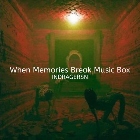 When Memories Break Music Box | Boomplay Music