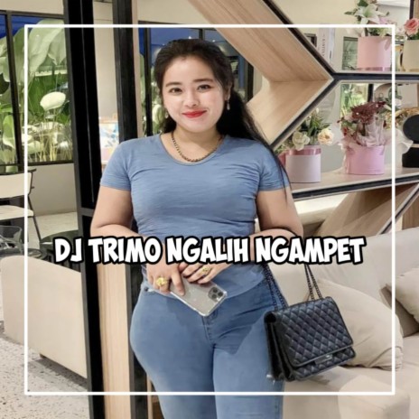 DJ TRIMO NGALIH NGAMPET PERIH - DJ PELANGGARAN | Boomplay Music