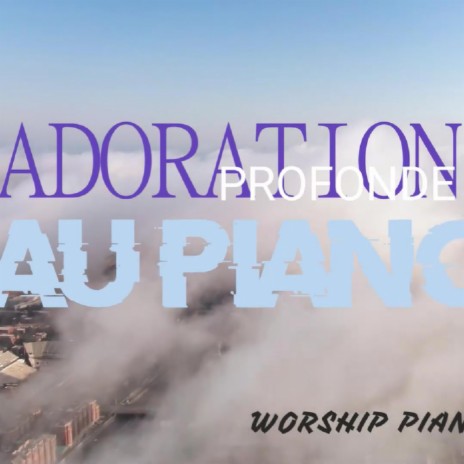 Adoration au piano | Boomplay Music
