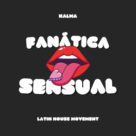 Fanatica Sensual (Latin Tech House) | Boomplay Music