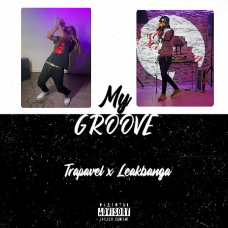 My Groove ft. Leak Banga