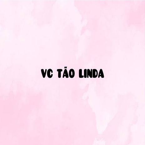 Vc tão linda | Boomplay Music