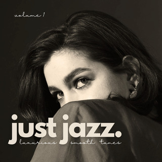 Just Jazz (Luxurious Smooth Tunes, Vol. 1)