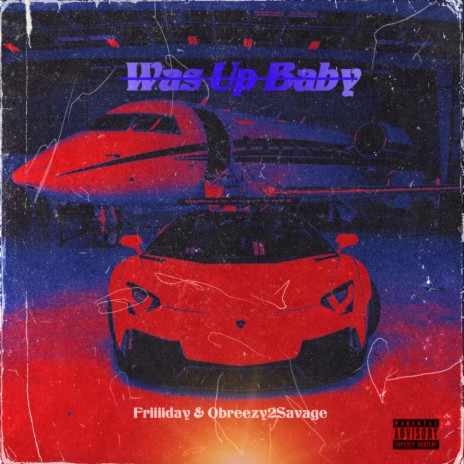 Was Up Baby ft. Obreezy2Savage | Boomplay Music