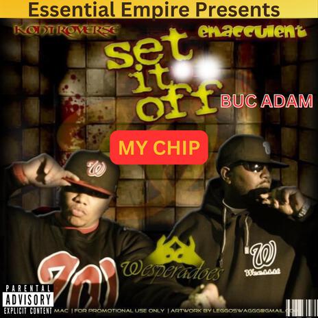 My Chip ft. Kontroverse & Buc Adam