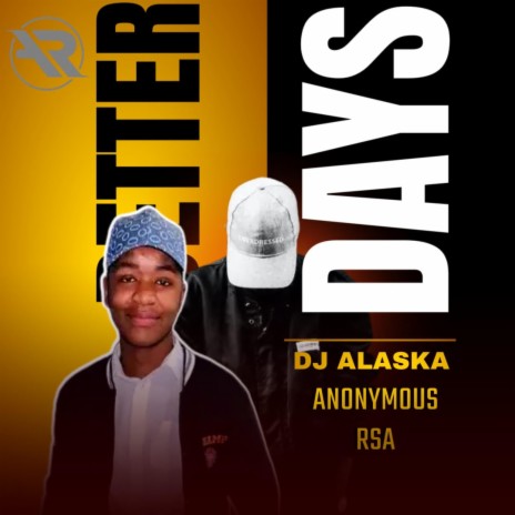 Better Days ft. Dj Alaska | Boomplay Music