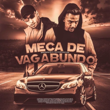 Meca de Vagabundo ft. Bruninho K & Cartel World Produtora | Boomplay Music