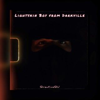 Lightskin Boy from Darkville