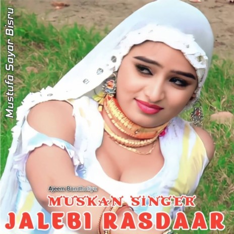 JALEBI RASDAAR (Mewati) ft. Mustufa sayar Bisru | Boomplay Music