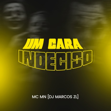 Um Cara Indeciso ft. DJ Marcos ZL | Boomplay Music