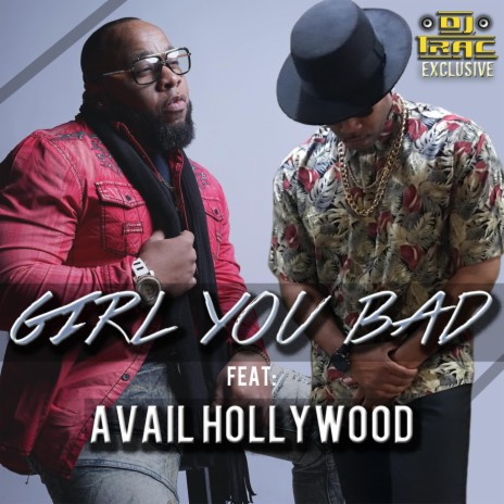 Girl You Bad (feat. Avail Hollywood) | Boomplay Music