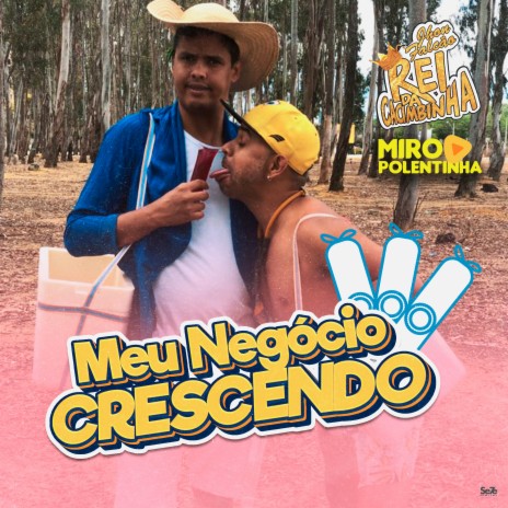 Meu Negócio Crescendo ft. Miro Polentinha | Boomplay Music