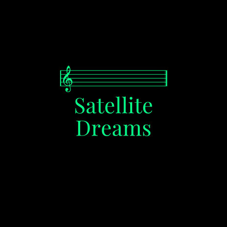 Satellite Dreams | Boomplay Music