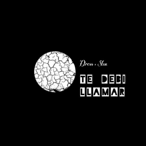 Te Debi Llamar ft. Dress | Boomplay Music
