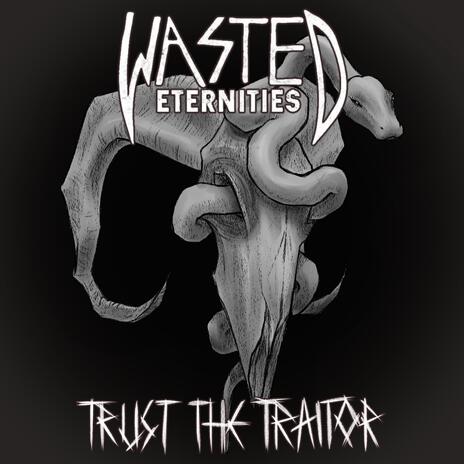 Trust The Traitor | Boomplay Music