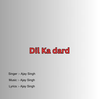 Dil Ka Dard