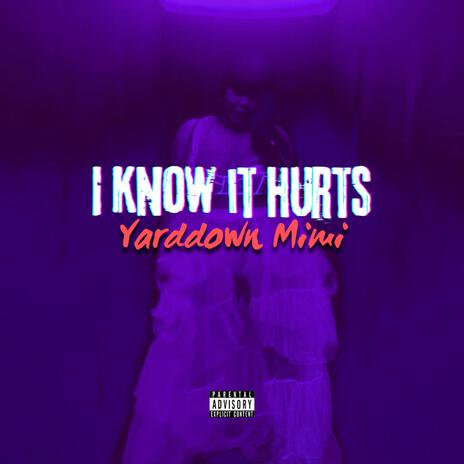 I Know It Hurts | Boomplay Music