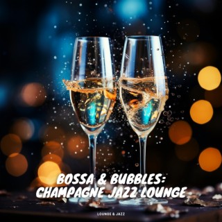 Bossa & Bubbles: Champagne Jazz Lounge